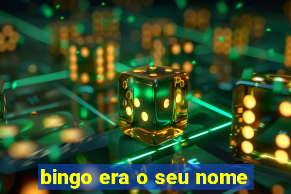 bingo era o seu nome