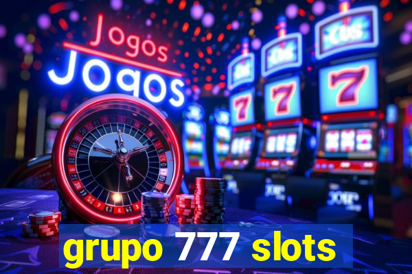 grupo 777 slots