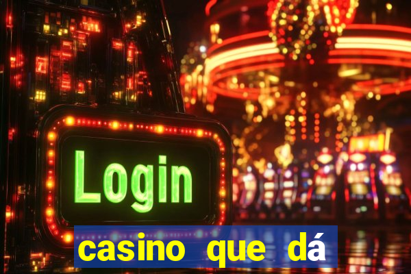 casino que dá b?nus no cadastro