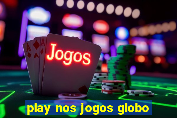 play nos jogos globo