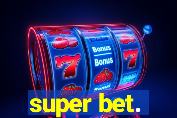 super bet.