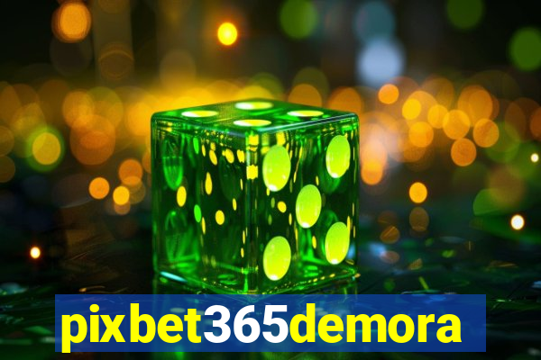 pixbet365demora