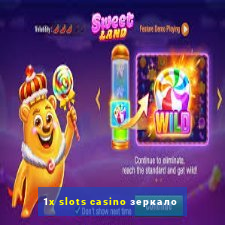 1x slots casino зеркало