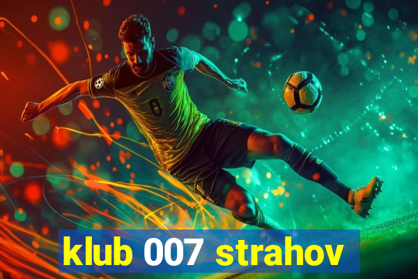 klub 007 strahov