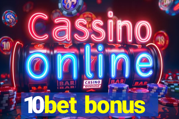 10bet bonus