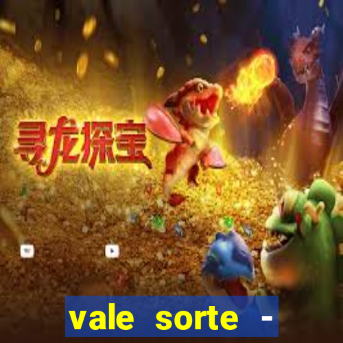 vale sorte - resultado hoje