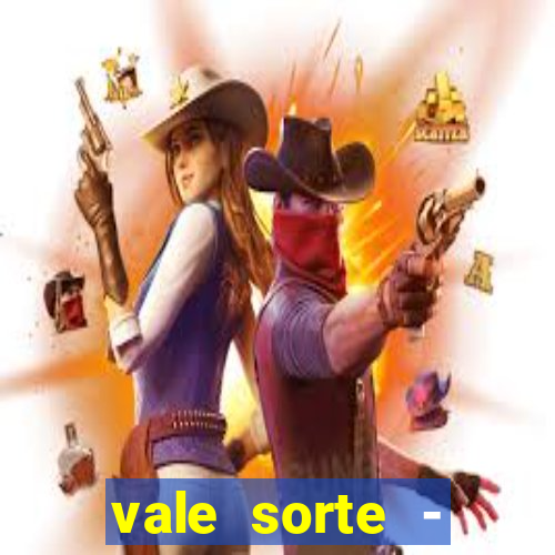 vale sorte - resultado hoje