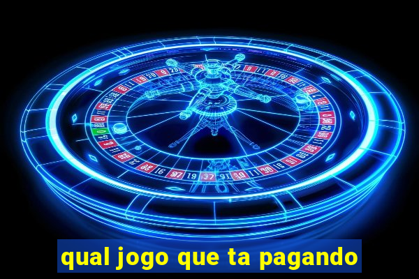 qual jogo que ta pagando