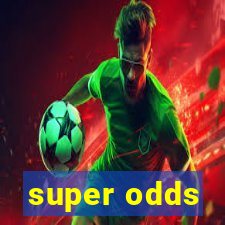 super odds