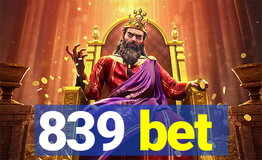 839 bet