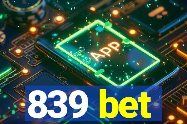 839 bet