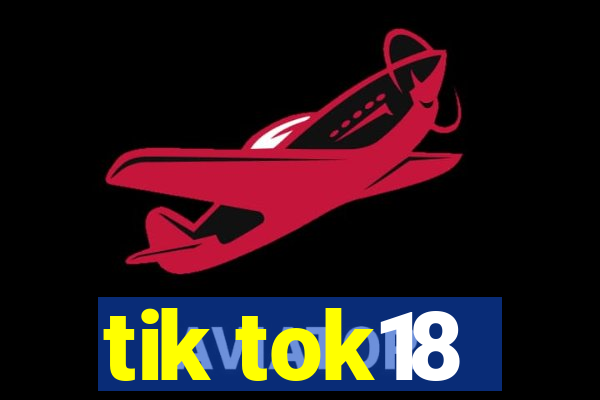 tik tok18