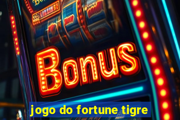 jogo do fortune tigre