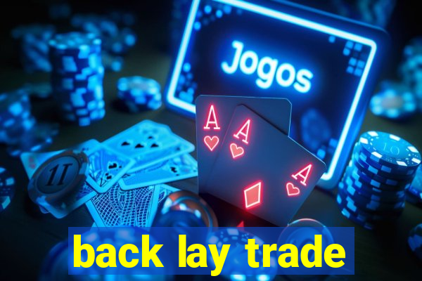 back lay trade