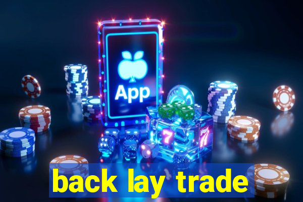 back lay trade