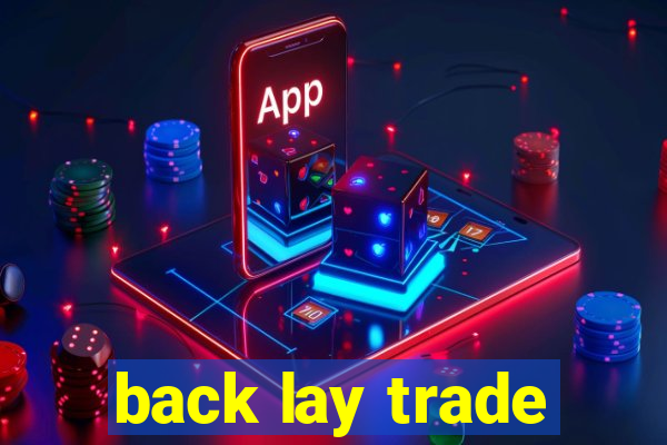 back lay trade