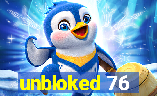 unbloked 76