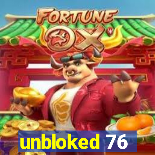 unbloked 76