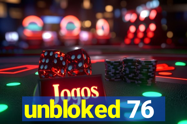 unbloked 76