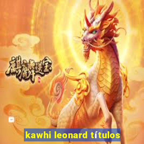 kawhi leonard títulos