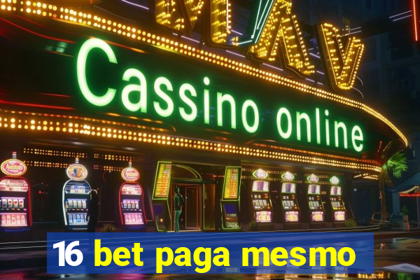 16 bet paga mesmo