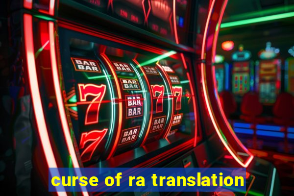 curse of ra translation