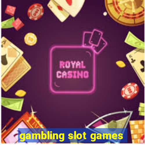 gambling slot games