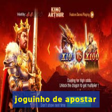 joguinho de apostar