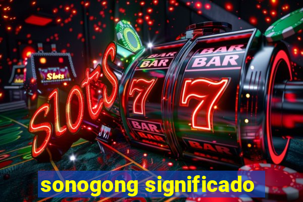 sonogong significado