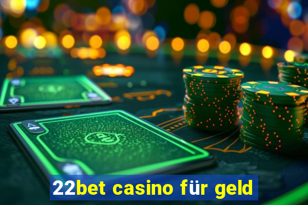 22bet casino für geld