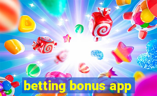 betting bonus app