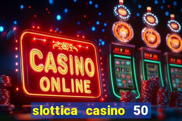 slottica casino 50 free spins