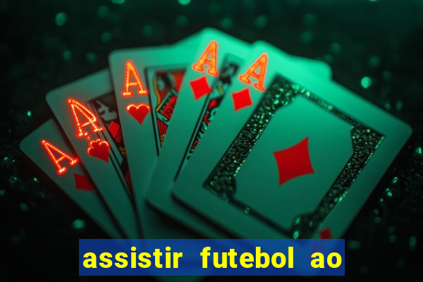 assistir futebol ao vivo rcm