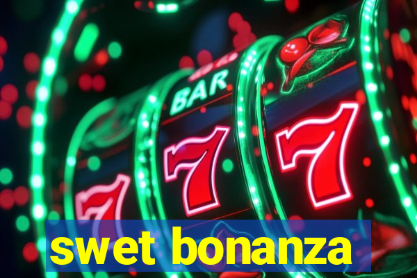 swet bonanza