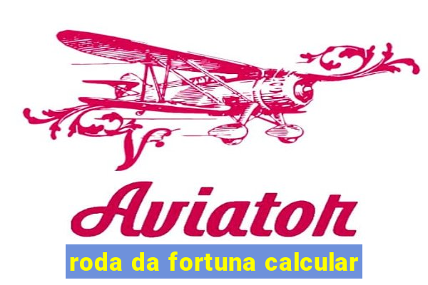 roda da fortuna calcular