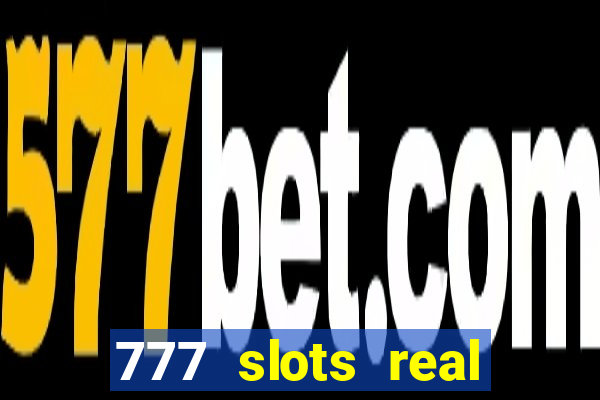 777 slots real money app