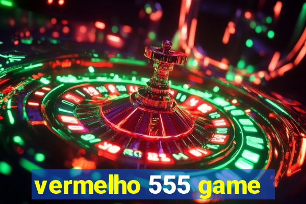 vermelho 555 game