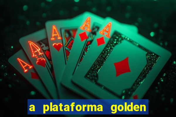 a plataforma golden slots paga mesmo