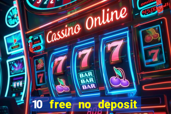 10 free no deposit casino uk 2019