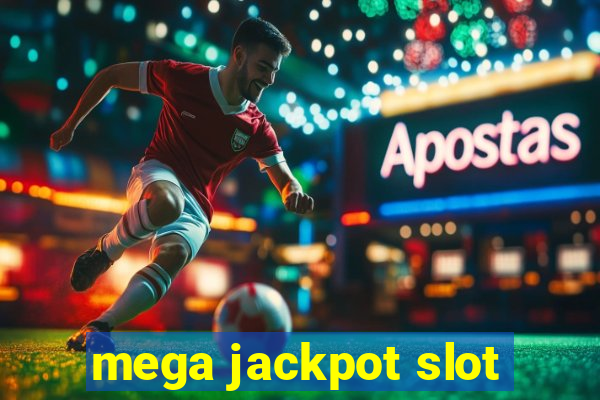 mega jackpot slot