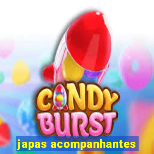 japas acompanhantes