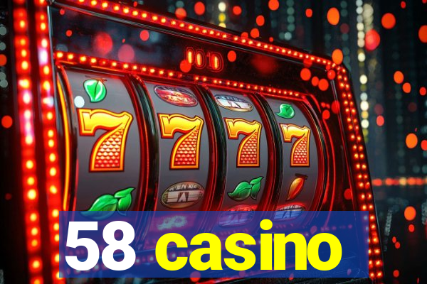 58 casino