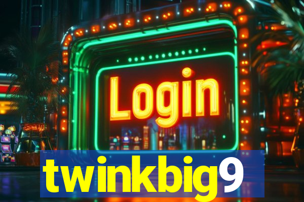 twinkbig9