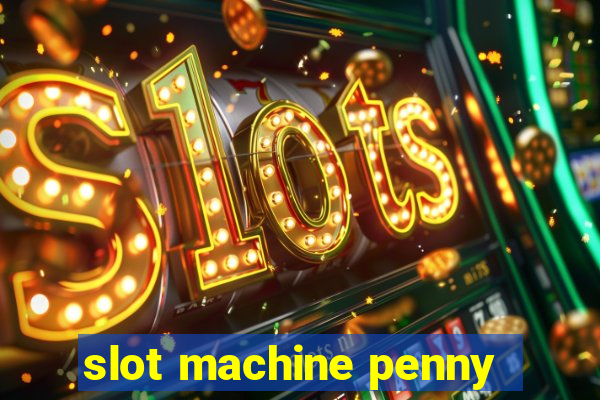 slot machine penny