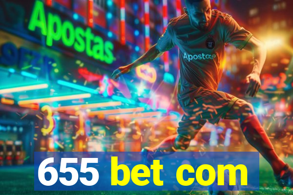 655 bet com