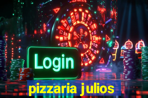 pizzaria julios