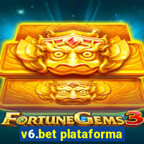 v6.bet plataforma