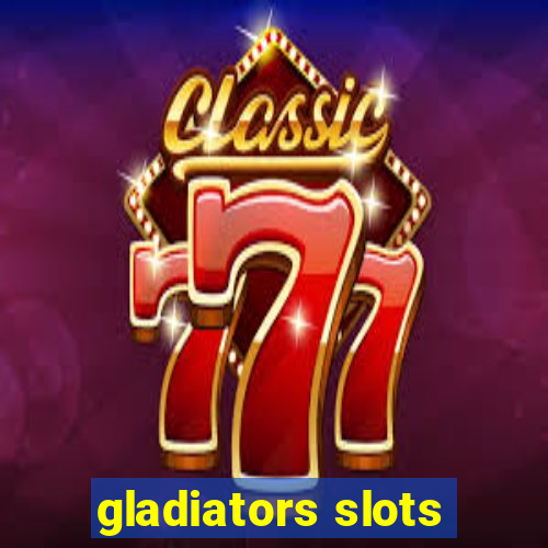 gladiators slots