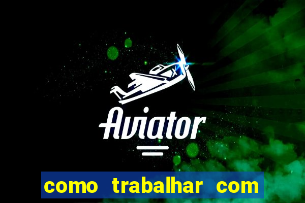 como trabalhar com jogos de aposta