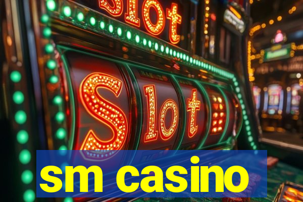 sm casino